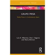Grupo Prisa by Albornoz, Luis A.; Almiron, Nria; Segovia, Ana I., 9780367277536