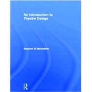 An Introduction to Theatre Design by DI BENEDETTO; STEPHEN, 9780415547536