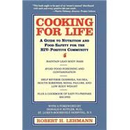 Cooking for Life A Guide to Nutrition and Food Safety for the HIV-Positive Community by Lehmann, Robert H.; Kotler, Donald P., 9780440507536