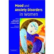 Mood and Anxiety Disorders in Women by Edited by David Castle , Jayashri Kulkarni , Kathryn M. Abel , Foreword by Jill Goldstein, 9780521547536