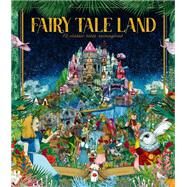 Fairy Tale Land 12 classic tales reimagined by Davies, Kate; Clerc, Lucille, 9780711247536