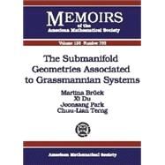 The Submanifold Geometries Associated to Grassmannian Systems by Bruck, Martina; Du, Xi; Park, Joonsang; Terng, Chuu-Lian, 9780821827536