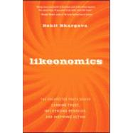 Likeonomics The Unexpected Truth Behind Earning Trust, Influencing Behavior, and Inspiring Action by Bhargava , Rohit, 9781118137536