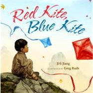 Red Kite, Blue Kite by Jiang, Ji-li; Ruth, Greg, 9781423127536