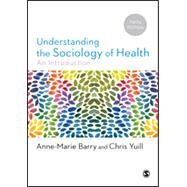 Understanding the Sociology of Health An Introduction by Barry, Yuill, 9781526497536
