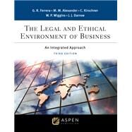 The Legal and Ethical Environment of Business by Ferrera, Gerald R.; Alexander, Mystica M.; Wiggins, William P.; Kirschner, Cheryl; Darrow, Jonathan J., 9781543847536