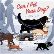 Can I Pet Your Dog? by Nguyen, Jeremy, 9781797217536