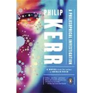 A Philosophical Investigation A Novel by Kerr, Philip, 9780143117537