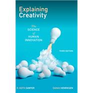 Explaining Creativity The Science of Human Innovation by Sawyer, R. Keith; Henriksen, Danah, 9780197747537