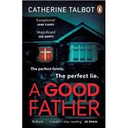 A Good Father by Talbot, Catherine, 9780241987537