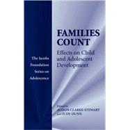 Families Count: Effects on Child and Adolescent Development by Edited by Alison Clarke-Stewart , Judy Dunn, 9780521847537