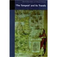 The Tempest and Its Travels by Hulme, Peter; Sherman, William H., 9780812217537