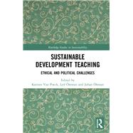 Teaching Sustainable Development: Ethical and Political Challenges by Van Poeck; Katrien, 9780815357537