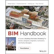 BIM Handbook A Guide to Building Information Modeling for Owners, Designers, Engineers, Contractors, and Facility Managers by Sacks, Rafael; Eastman, Chuck; Lee, Ghang; Teicholz, Paul, 9781119287537