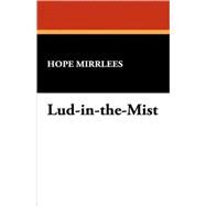 Lud-in-the-Mist by Mirrlees, Hope; Carter, Lin, 9781434487537
