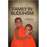 Family in Buddhism by Wilson, Liz, 9781438447537