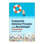 Fundamental Statistical Principles for the Neurobiologist by Scheff, Stephen W., 9780128047538