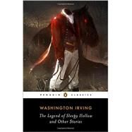 The Legend of Sleepy Hollow and Other Stories by Irving, Washington; Bradley, Elizabeth L.; Bradley, Elizabeth L., 9780143107538