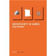 Uncertainty in Games by Costikyan, Greg, 9780262527538