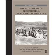 The Excavations of Beth Shemesh, November-December 1912 by MacKenzie, Duncan; Bunimovitz, Shlomo; Lederman, Zvi; Momigliano, Nicoletta, 9780367877538