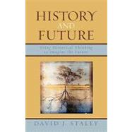 History and Future Using...,Staley, David J.,9780739117538