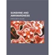 Sunshine and Awkwardness by Gillilan, Strickland W., 9781154447538