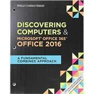 Bundle: Shelly Cashman Series Discovering Computers & Microsoft Office 365 & Office 2016: A Fundamental Combined Approach, Loose-leaf Version + SAM 365 & 2016 Assessments, Trainings, and Projects with 1 MindTap Reader Multi-Term Printed Access Card by Campbell, Jennifer; Freund, Steven; Frydenberg, Mark; Last, Mary; Pratt, Philip, 9781337217538