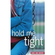 Hold Me Tight by Grover, Lorie Ann, 9781416967538