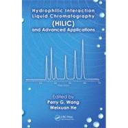 Hydrophilic Interaction Liquid Chromatography (HILIC) and Advanced Applications by Wang; Perry G., 9781439807538
