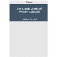 The Classic Works of William Tuckwell by Tuckwell, William, 9781502307538
