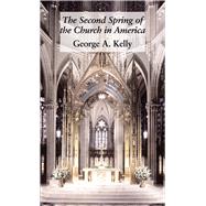 Second Spring of Church in America by Kelly, Chuck, 9781587317538