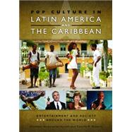 Pop Culture in Latin America and the Caribbean by Nichols, Elizabeth Gackstetter; Robbins, Timothy R., 9781610697538