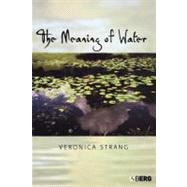 The Meaning of Water by Strang, Veronica, 9781859737538