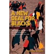 A New Deal for Blacks The Emergence of Civil Rights as a National Issue: The Depression Decade by Sitkoff, Harvard, 9780195367539