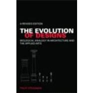 The Evolution of Designs: Biological Analogy in Architecture and the Applied Arts by Steadman; Philip, 9780415447539