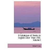 A Catalogue of Books in English Later Than 1700 by Hoe, Robert, 9780554427539