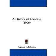 A History of Dancing by St. johnston, Reginald, 9781104007539