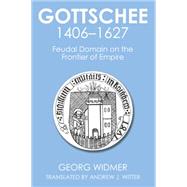 Gottschee 1406-1627 by Widmer, Georg, 9781499057539