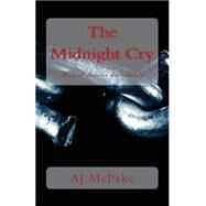 The Midnight Cry by Mcpake, A. J., 9781503077539