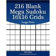 216 Blank Mega Sudoku 16x16 Grids by Snels, Nick, 9781508577539