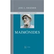 Maimnides Vida y enseanzas del gran filsofo judo by Kraemer, Joel L., 9788472457539