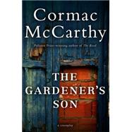 The Gardener's Son by McCarthy, Cormac, 9780062287540