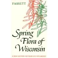Spring Flora of Wisconsin by Fassett, Norman C., 9780299067540