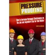 Pressure Proofing: How to Increase Personal Effectiveness on the Job and Anywhere Else for that Matter by Klarreich; Samuel H., 9780415957540