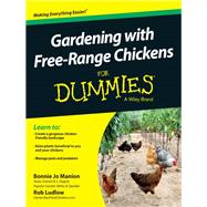 Gardening With Free-range Chickens for Dummies by Manion, Bonnie Jo; Ludlow, Robert T., 9781118547540