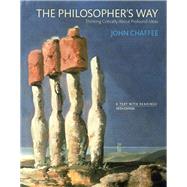 The Philosopher's Way Thinking Critically About Profound Ideas by Chaffee, John, 9780133867541