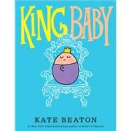 King Baby by Beaton, Kate; Beaton, Kate, 9780545637541