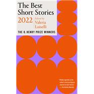 The Best Short Stories 2022 The O. Henry Prize Winners by Luiselli, Valeria; Minton Quigley, Jenny, 9780593467541