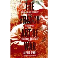 The French Art of War by Jenni, Alexis; Wynne, Frank, 9780857897541
