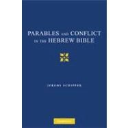 Parables and Conflict in the Hebrew Bible by Schipper, Jeremy, 9781107407541